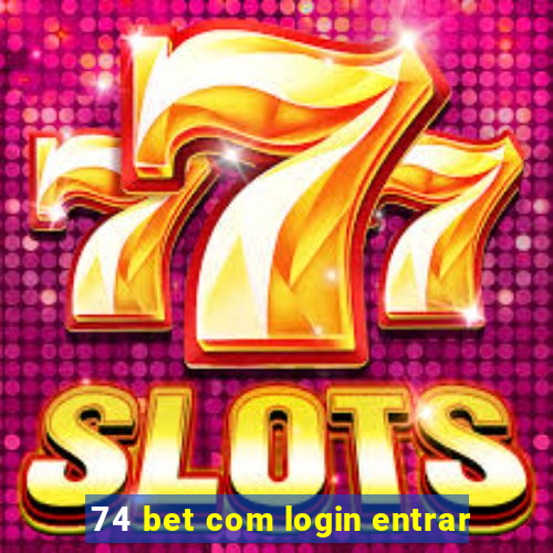 74 bet com login entrar